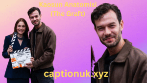 Kaosun Anatomisi (The Graft)