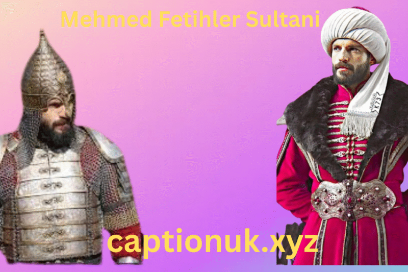 Mehmed Fetihler Sultani (Mehmed: Fetihler Sultanı) Complete Guide to the Series