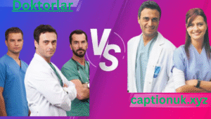 Doktorlar Turkish Drama: A Story of Life and Care
