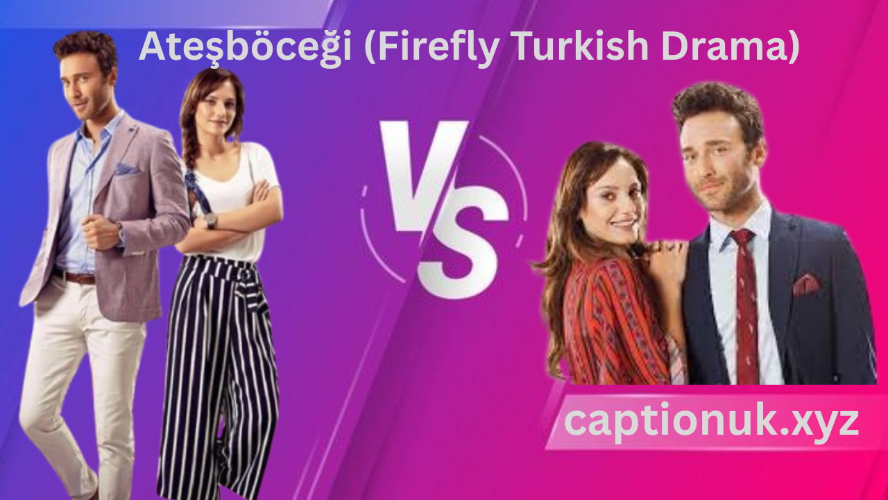 Ateşböceği (Firefly Turkish Drama)