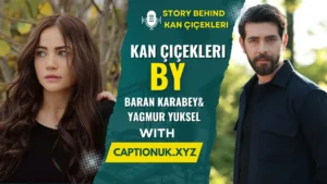 Inside Kan Çiçekleri: The Truth About Baran and Yağmur’s Relationship