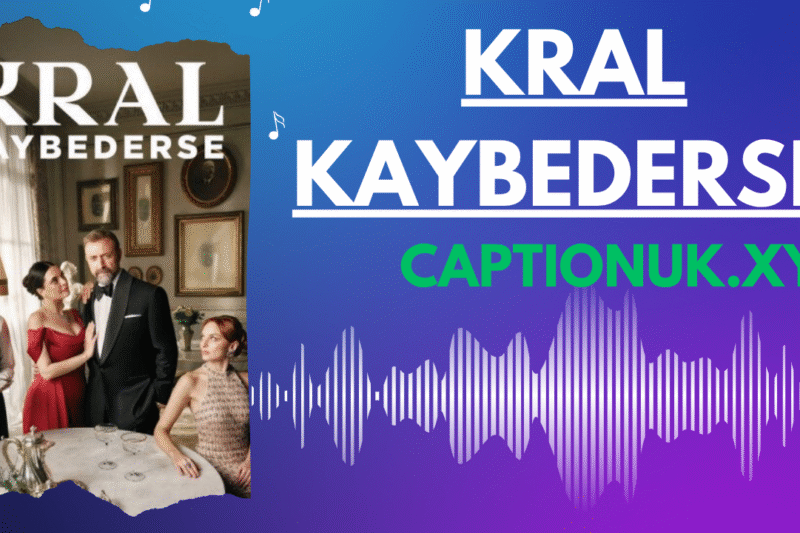 Kral Kaybederse: The Turkish Drama Everyone’s Talking About