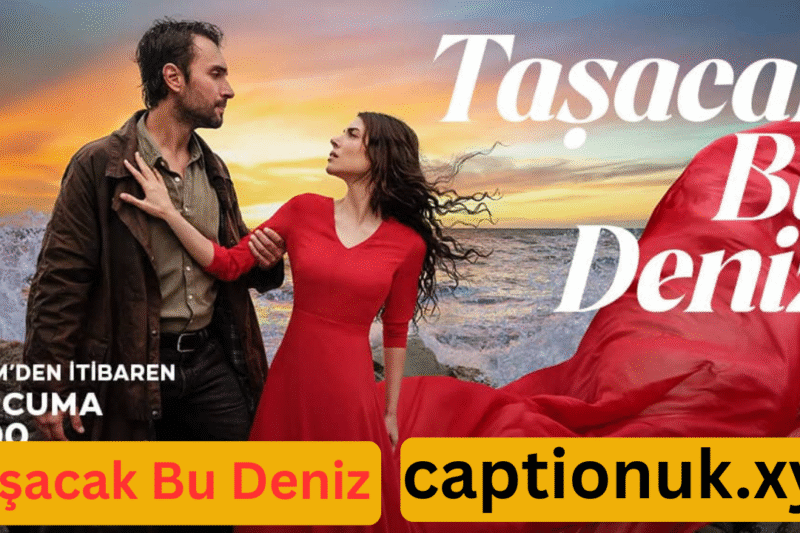 Taşacak Bu Deniz Turkish Series Review: Love, Secrets, and Drama